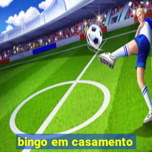 bingo em casamento